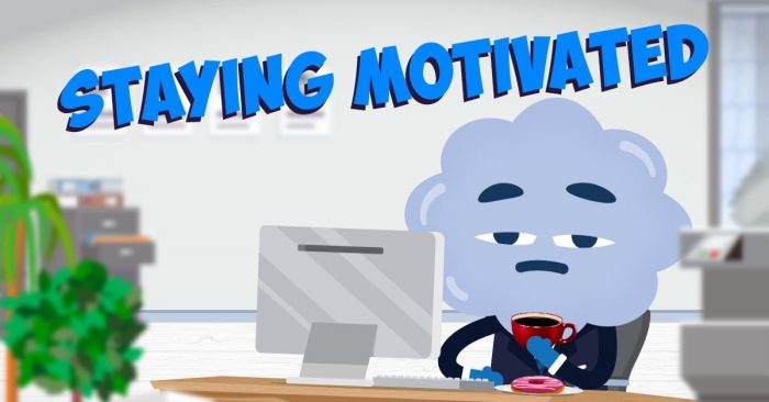 Staying Motivated
